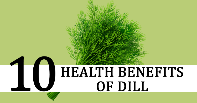 10 Health Benefits of Dill