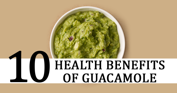 10 Health Benefits of Guacamole