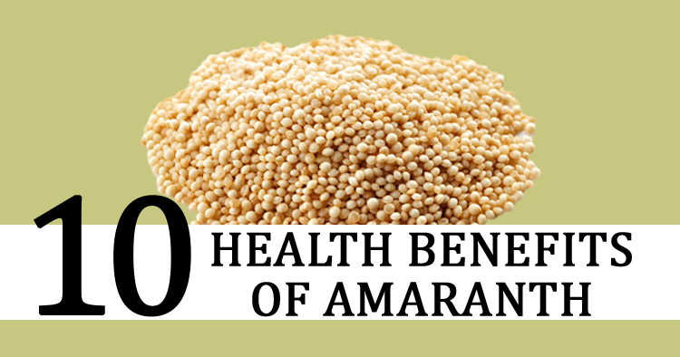 10 Heath Benefits of Amaranth